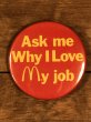 マクドナルドの「Ask me Why I Love My job」と書かれた80年代ビンテージ缶バッジ