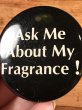 Ask Me About My Fragrance!のメッセージが書かれヴィンテージ缶バッチ