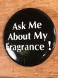 Ask Me About My Fragrance!のメッセージが書かれヴィンテージ缶バッチ