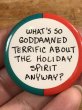 80年代頃のWhat's So Goddamned Terrific About...のメッセージが書かれたビンテージの缶バッジ