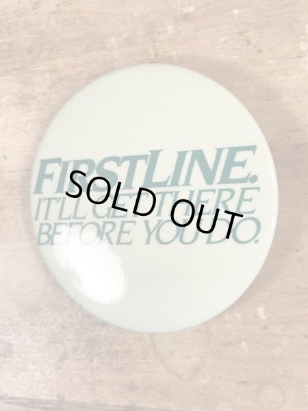 Firstline. It'll Get There Before You Do. Pinback メッセージ 